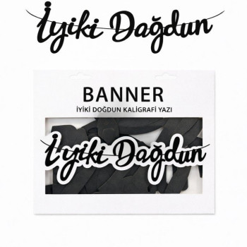 BANNER EL YAZILI İYİKİ DOĞDUN SİYAH UZAR YAZI