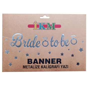 BANNER EL YAZILI BRİDE TO BE GÜMÜŞ UZAR YAZI