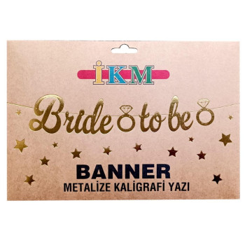 BANNER EL YAZILI BRİDE TO BE GOLD UZAR YAZI BANNER EL YAZILI BRİDE TO BE GOLD UZAR YAZI