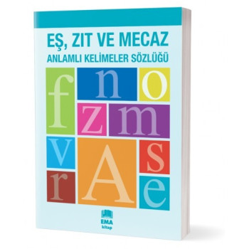 EŞ, ZIT VE MECAZ ANLAMLI KELİMELER SÖZLÜK 1HAMUR EMA EŞ, ZIT VE MECAZ ANLAMLI KELİMELER SÖZLÜK 1HAMUR EMA