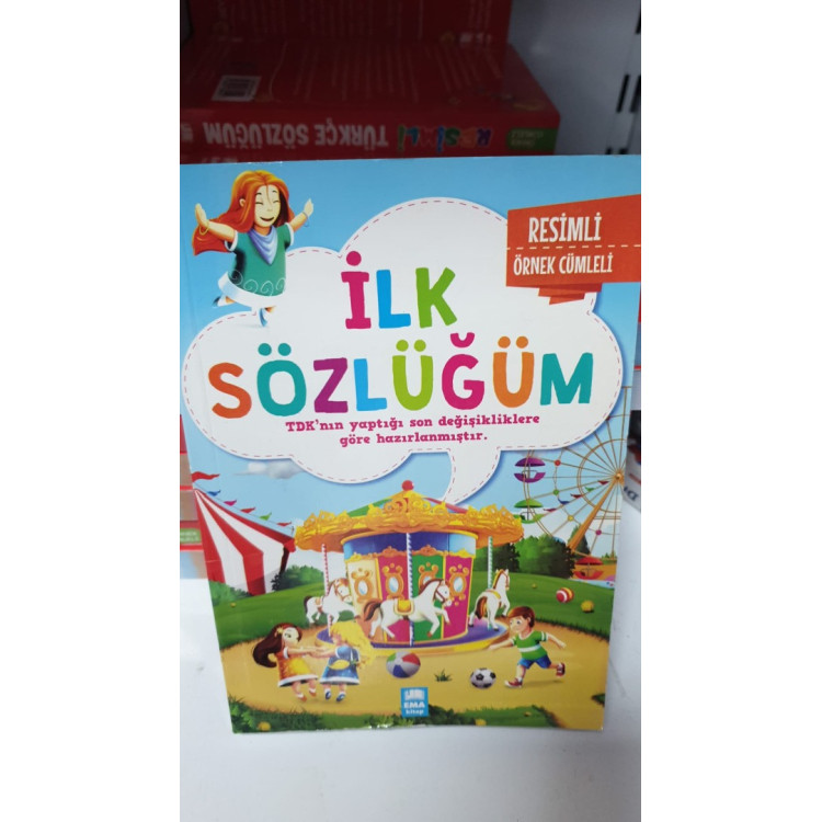 İLK SÖZLÜĞÜM RESİMLİ ÖRNEK CÜMLELİ TÜRKÇE SÖZLÜK İLK SÖZLÜĞÜM RESİMLİ ÖRNEK CÜMLELİ TÜRKÇE SÖZLÜK