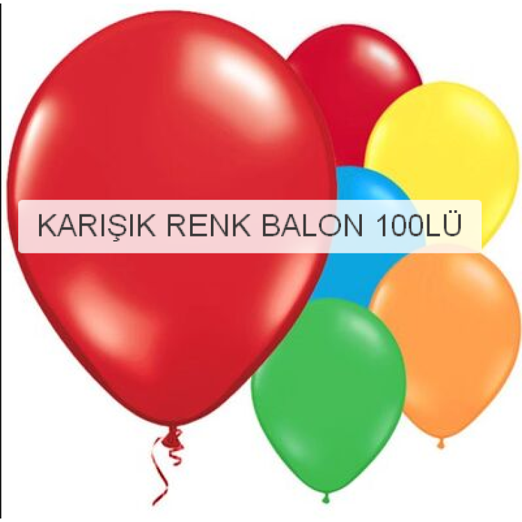 BALON KARIŞIK RENK  (POŞET100) -KEY 29 EKİM 23 NİSAN