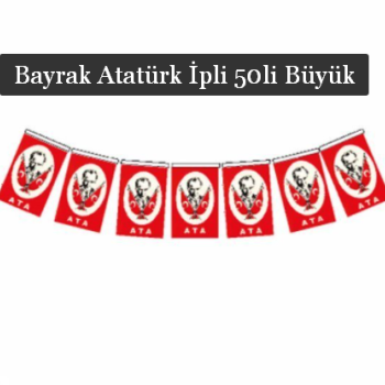 Büyük İpli Kağıt Bayrak 40li -Atatürk- 10lu lastikli  *23nisan Büyük İpli Kağıt Bayrak 40li -Atatürk- 10lu lastikli  *23nisan
