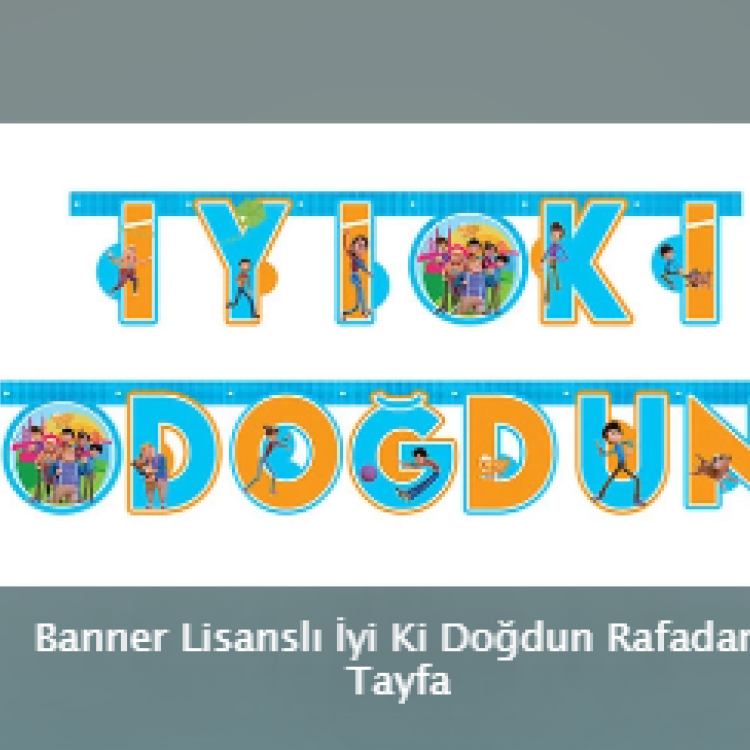 Banner Lisanslı İyi Ki Doğdun Rafadan Tayfa