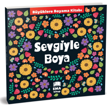 EMA BÜYÜKLERLE BOYAMA KİTABI SEVGİYLE BOYA *60 EMA BÜYÜKLERLE BOYAMA KİTABI SEVGİYLE BOYA *60