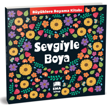EMA BÜYÜKLERLE BOYAMA KİTABI SEVGİYLE BOYA *60 EMA BÜYÜKLERLE BOYAMA KİTABI SEVGİYLE BOYA *60